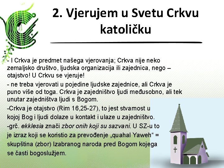 2. Vjerujem u Svetu Crkvu katoličku - I Crkva je predmet našega vjerovanja; Crkva