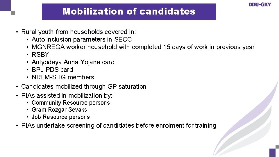 Mobilization of candidates • Rural youth from households covered in: • Auto inclusion parameters