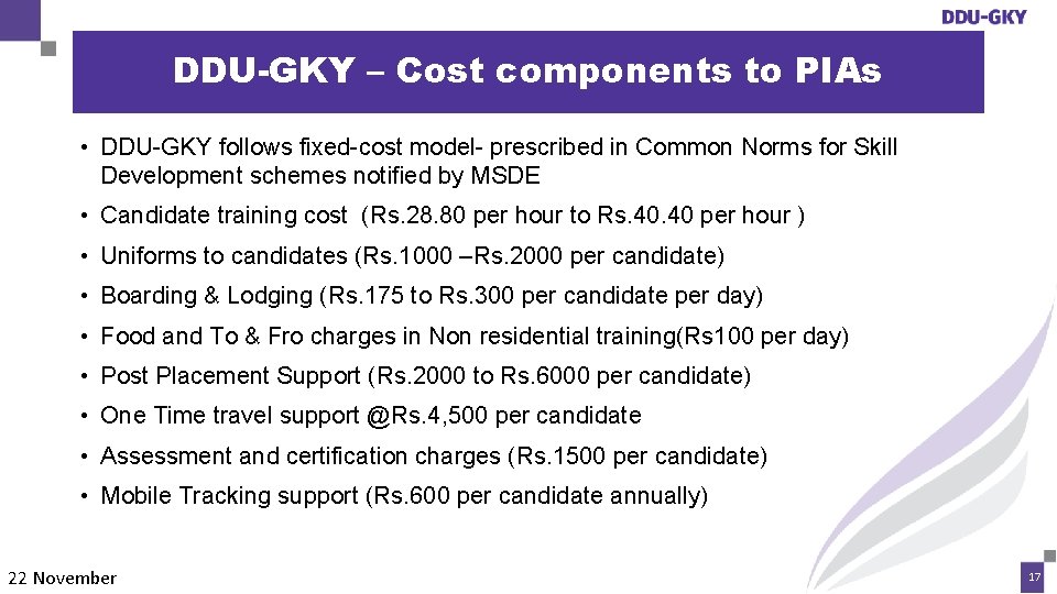 DDU-GKY – Cost components to PIAs • DDU-GKY follows fixed-cost model- prescribed in Common