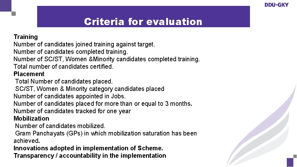 Criteria for evaluation Training Number of candidates joined training against target. Number of candidates