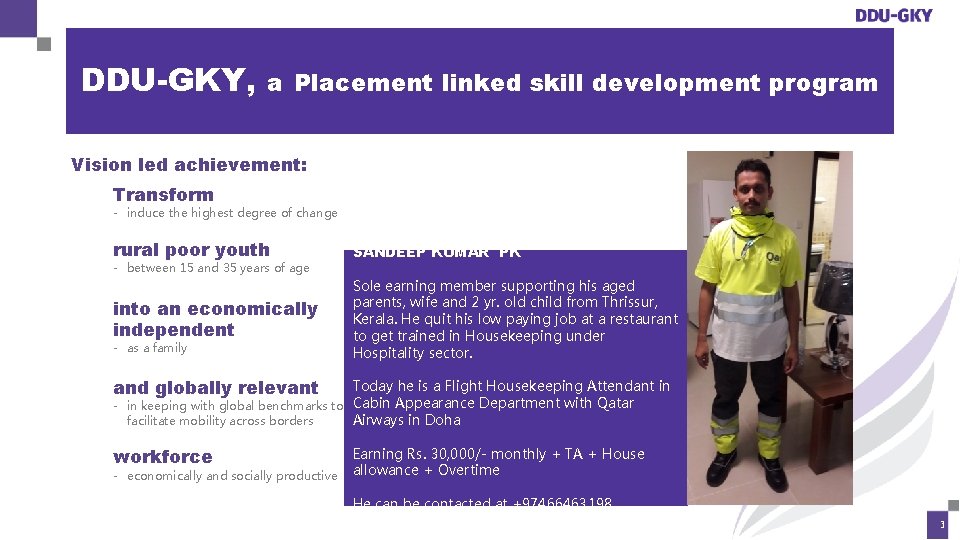 DDU-GKY, a Placement linked skill development program Vision led achievement: Transform - induce the