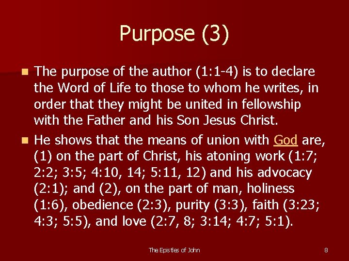 Purpose (3) The purpose of the author (1: 1 -4) is to declare the