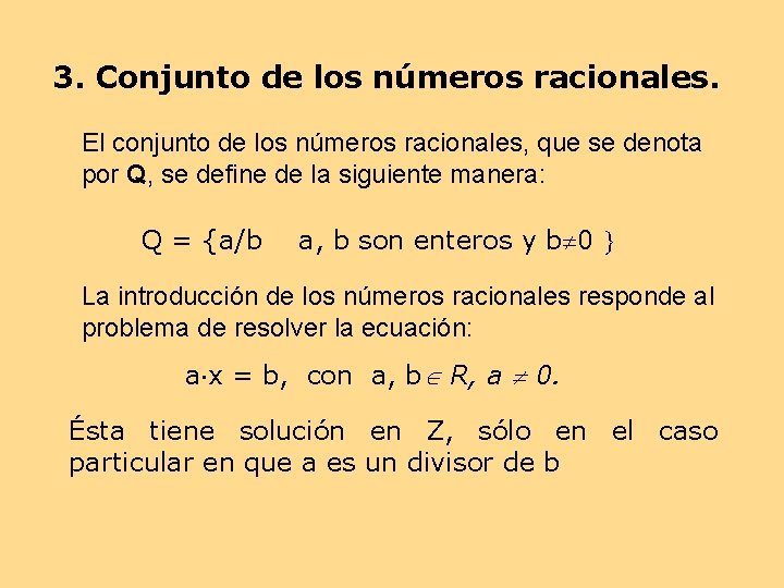 3. Conjunto de los números racionales. El conjunto de los números racionales, que se