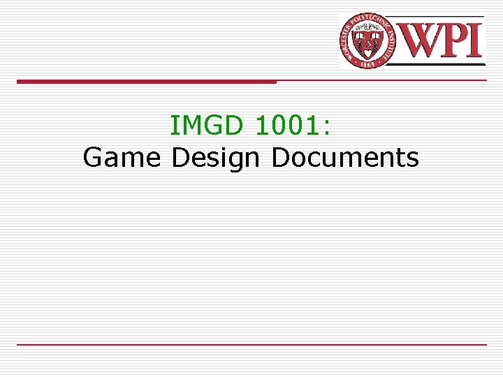 IMGD 1001: Game Design Documents 