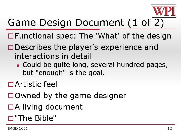 Game Design Document (1 of 2) o Functional spec: The 'What' of the design