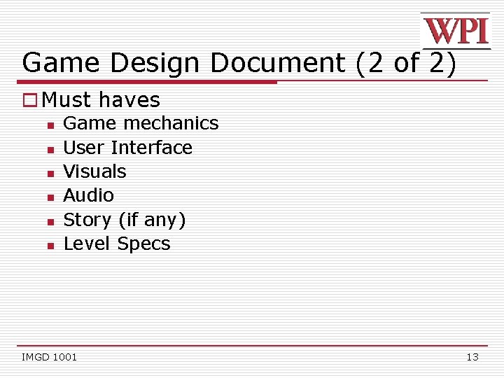 Game Design Document (2 of 2) o Must haves n Game mechanics n User