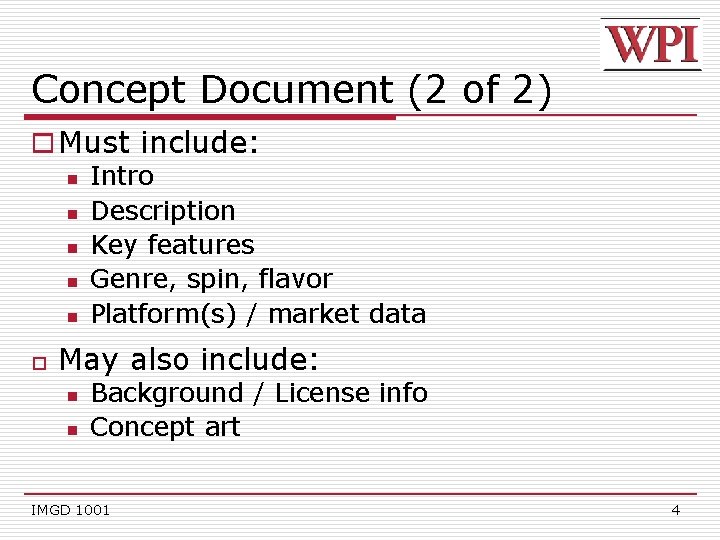 Concept Document (2 of 2) o Must include: n Intro n Description n Key
