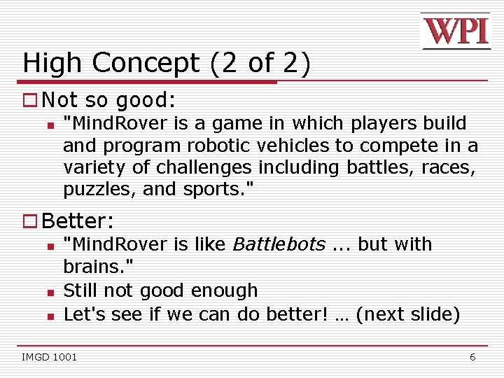 High Concept (2 of 2) o Not so good: n "Mind. Rover is a