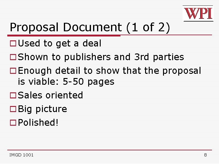 Proposal Document (1 of 2) o Used to get a deal o Shown to