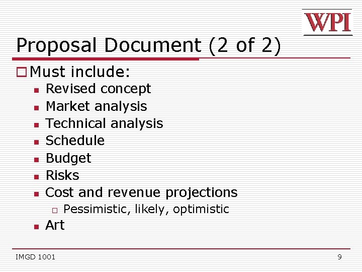 Proposal Document (2 of 2) o Must include: n Revised concept n Market analysis