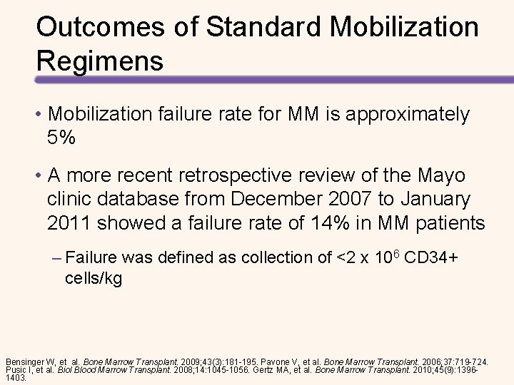 Outcomes of Standard Mobilization Regimens • Mobilization failure rate for MM is approximately 5%