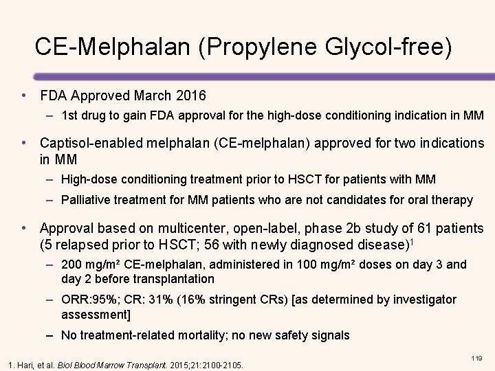 CE-Melphalan (Propylene Glycol-free) • FDA Approved March 2016 – 1 st drug to gain