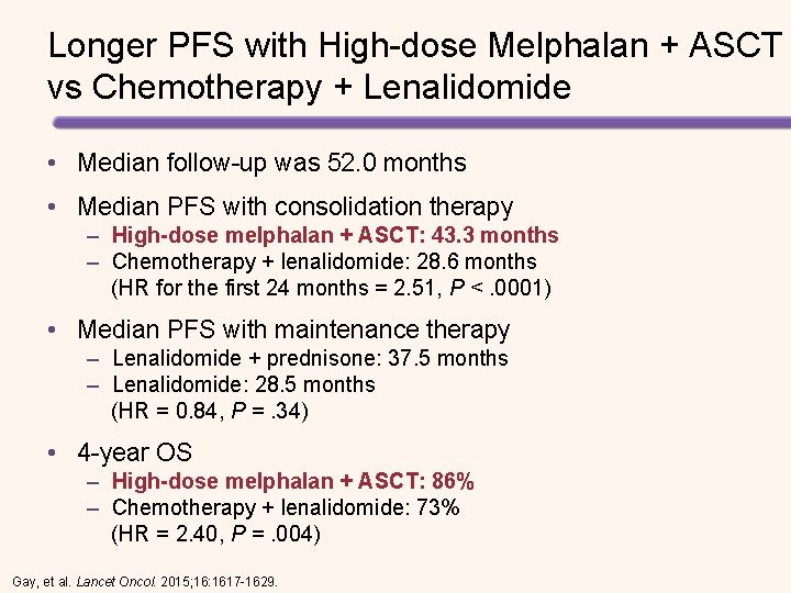 Longer PFS with High-dose Melphalan + ASCT vs Chemotherapy + Lenalidomide • Median follow-up