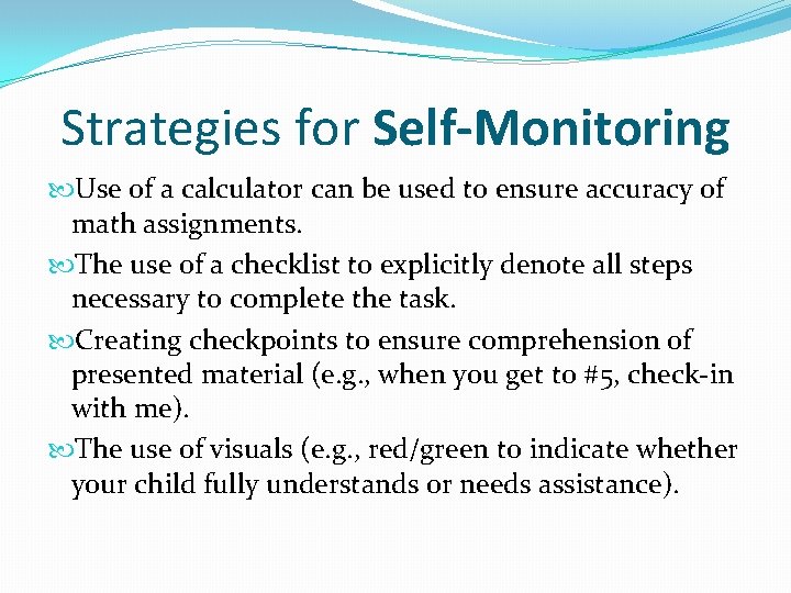 Strategies for Self-Monitoring Use of a calculator can be used to ensure accuracy of