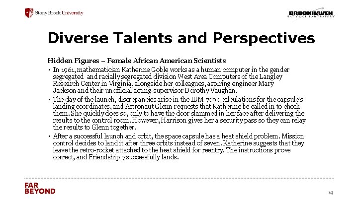 Diverse Talents and Perspectives Hidden Figures – Female African American Scientists • In 1961,