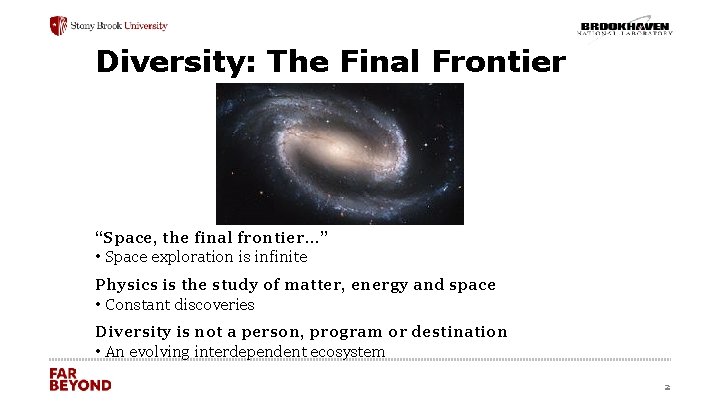Diversity: The Final Frontier ‘ “Space, the final frontier…” • Space exploration is infinite