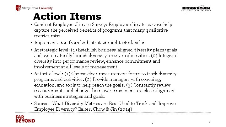 Action Items • Conduct Employee Climate Survey: Employee climate surveys help capture the perceived