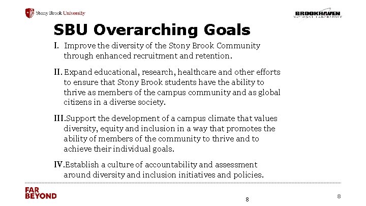 SBU Overarching Goals I. Improve the diversity of the Stony Brook Community through enhanced