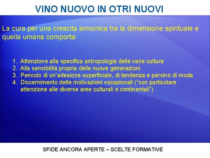 VINO NUOVO IN OTRI NUOVI La cura per una crescita armonica tra la dimensione