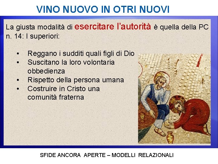 VINO NUOVO IN OTRI NUOVI La giusta modalità di esercitare l’autorità è quella della
