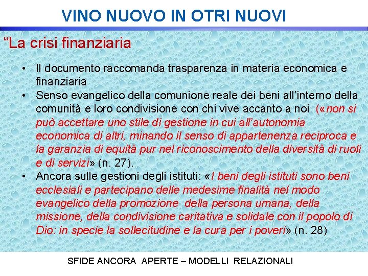 VINO NUOVO IN OTRI NUOVI “La crisi finanziaria • Il documento raccomanda trasparenza in