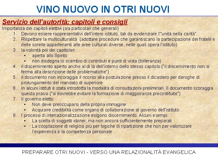 VINO NUOVO IN OTRI NUOVI Servizio dell’autorità: capitoli e consigli Importanza dei capitoli elettivi