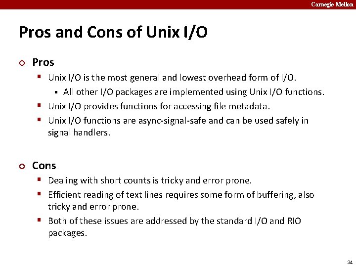 Carnegie Mellon Pros and Cons of Unix I/O ¢ Pros § Unix I/O is