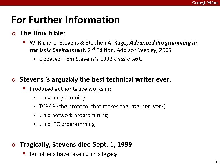 Carnegie Mellon For Further Information ¢ The Unix bible: § W. Richard Stevens &