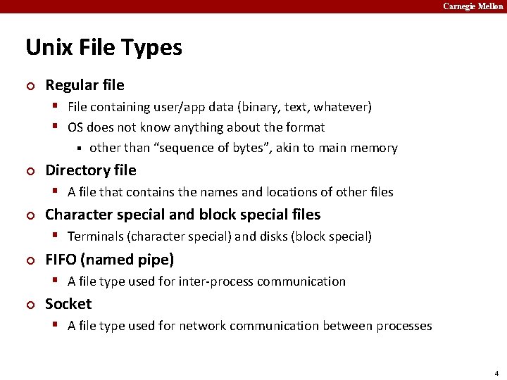 Carnegie Mellon Unix File Types ¢ Regular file § File containing user/app data (binary,