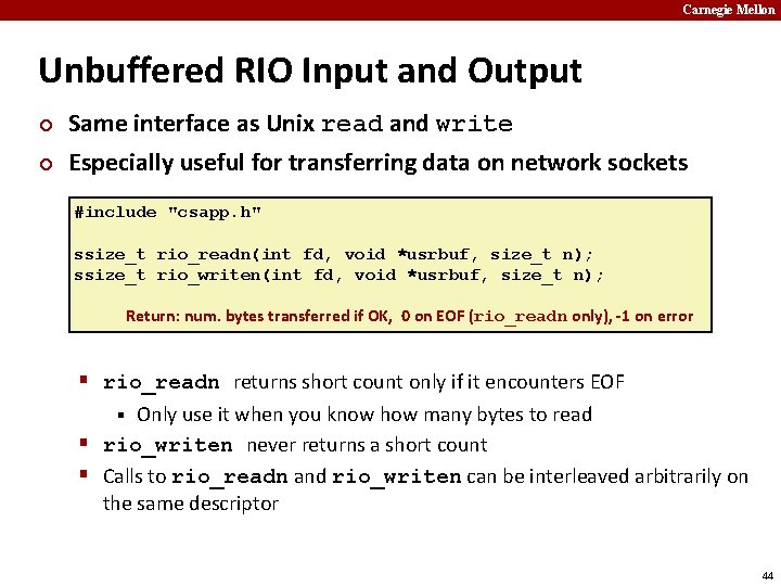 Carnegie Mellon Unbuffered RIO Input and Output ¢ ¢ Same interface as Unix read