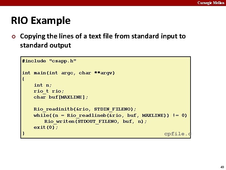 Carnegie Mellon RIO Example ¢ Copying the lines of a text file from standard