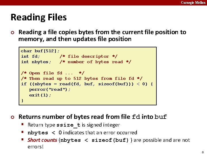 Carnegie Mellon Reading Files ¢ Reading a file copies bytes from the current file