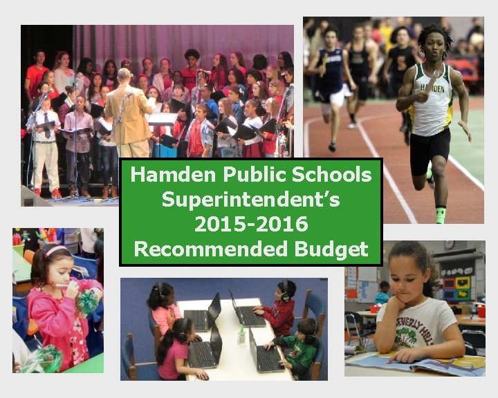 Hamden Public Schools Superintendent’s 2015 -2016 Recommended Budget 
