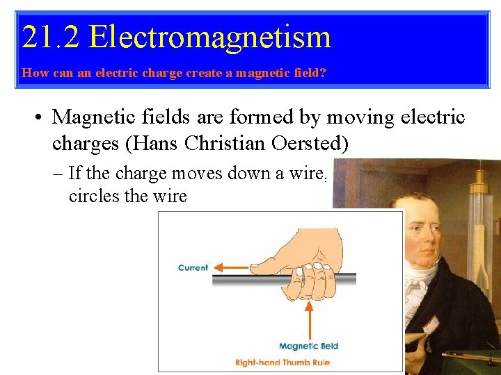 21. 2 Electromagnetism How can an electric charge create a magnetic field? • Magnetic