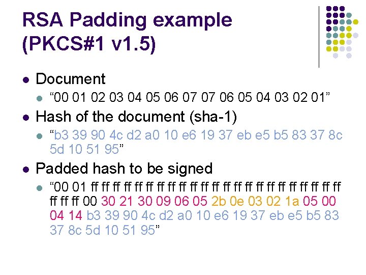 RSA Padding example (PKCS#1 v 1. 5) l Document l l Hash of the RSA Padding example (PKCS#1 v 1. 5) l Document l l Hash of the