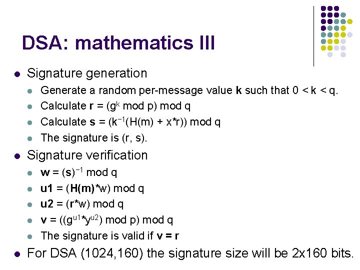 DSA: mathematics III l Signature generation l l l Signature verification l l l DSA: mathematics III l Signature generation l l l Signature verification l l l