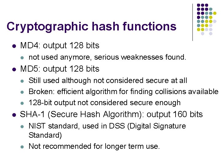 Cryptographic hash functions l MD 4: output 128 bits l l MD 5: output Cryptographic hash functions l MD 4: output 128 bits l l MD 5: output