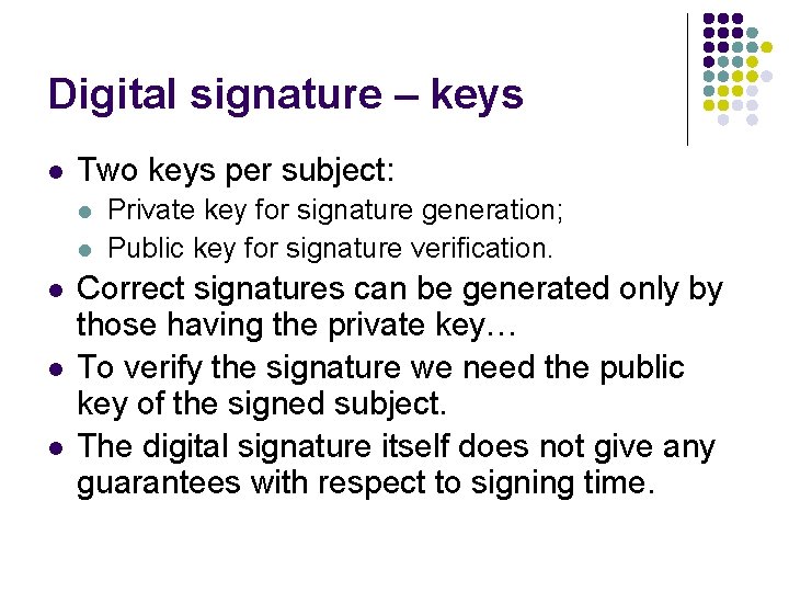 Digital signature – keys l Two keys per subject: l l l Private key Digital signature – keys l Two keys per subject: l l l Private key