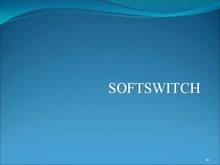 SOFTSWITCH 16 