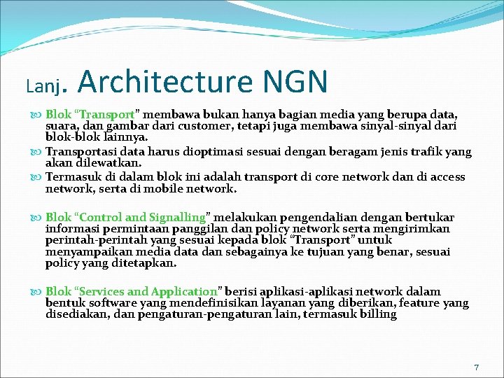 Lanj . Architecture NGN Blok “Transport” membawa bukan hanya bagian media yang berupa data,