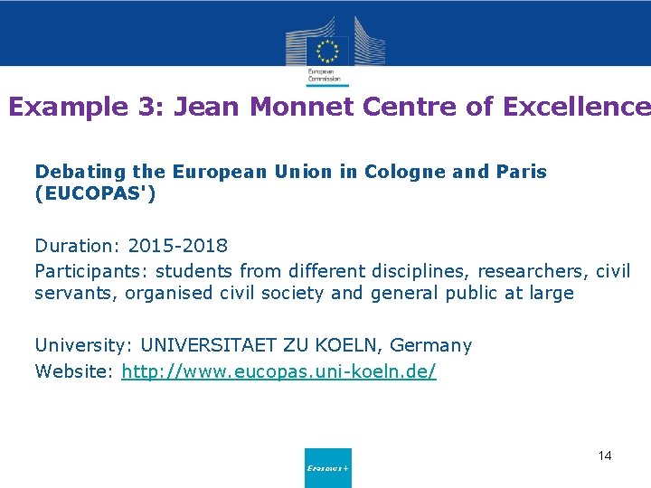 Example 3: Jean Monnet Centre of Excellence Debating the European Union in Cologne and