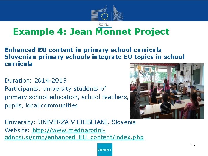 Example 4: Jean Monnet Project Enhanced EU content in primary school curricula Slovenian primary