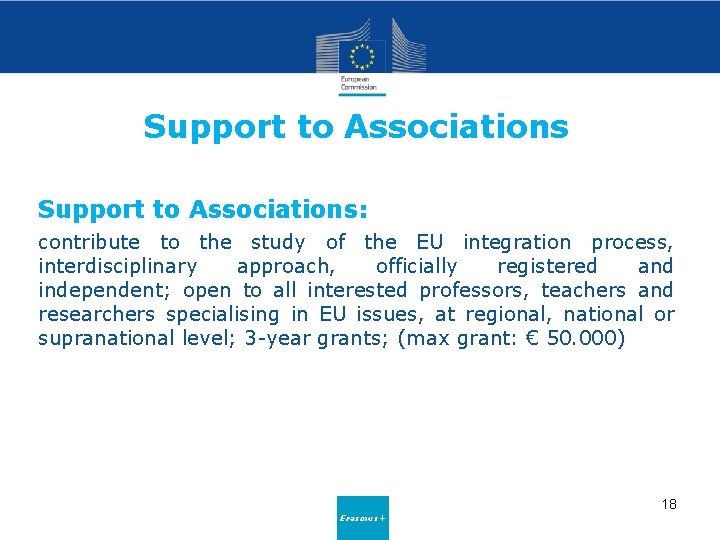 Support to Associations: contribute to the study of the EU integration process, interdisciplinary approach,