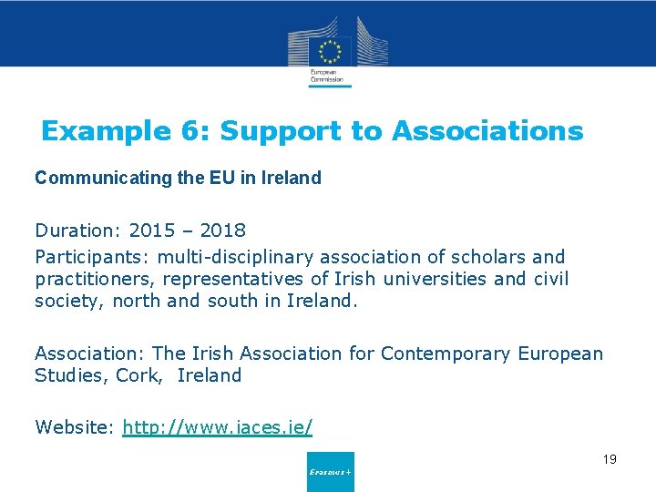 Example 6: Support to Associations Communicating the EU in Ireland Duration: 2015 – 2018
