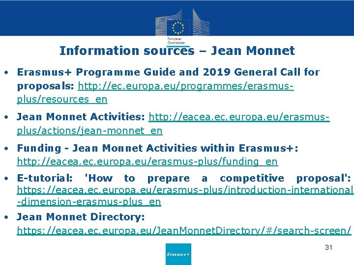 Information sources – Jean Monnet • Erasmus+ Programme Guide and 2019 General Call for