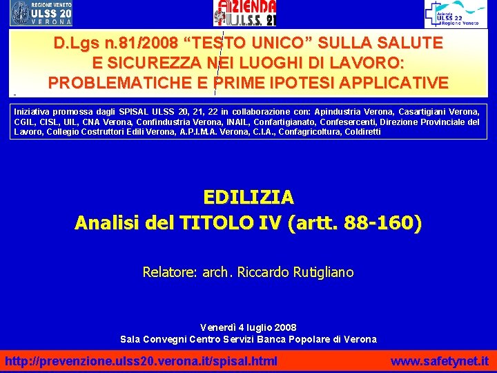 D. Lgs n. 81/2008 “TESTO UNICO” SULLA SALUTE E SICUREZZA NEI LUOGHI DI LAVORO: