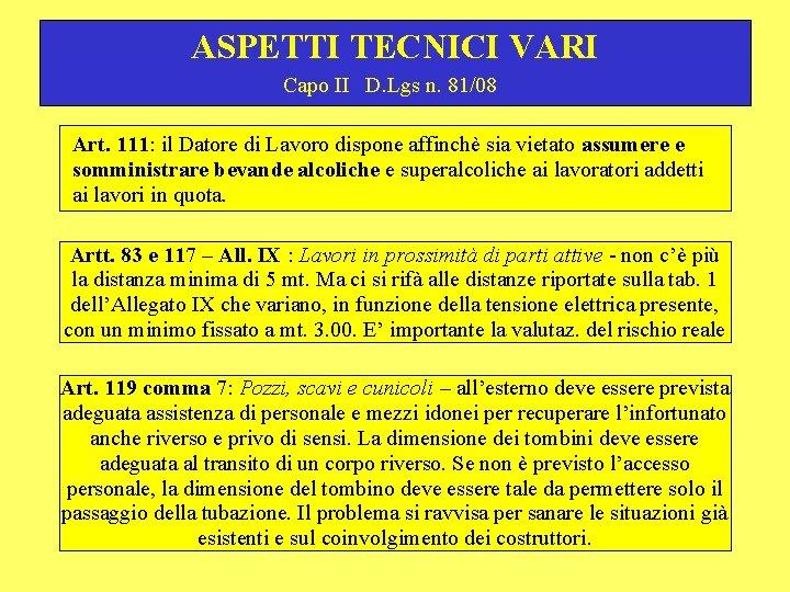 ASPETTI TECNICI VARI Capo II D. Lgs n. 81/08 Art. 111: il Datore di