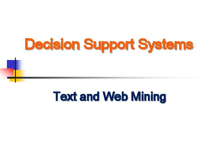 Decision Support Systems Text and Web Mining 