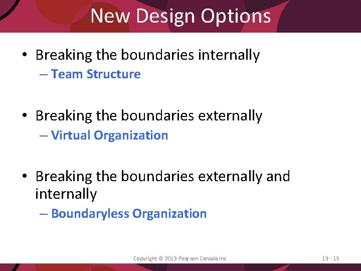 New Design Options • Breaking the boundaries internally – Team Structure • Breaking the