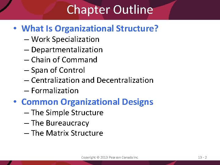 Chapter Outline • What Is Organizational Structure? – Work Specialization – Departmentalization – Chain